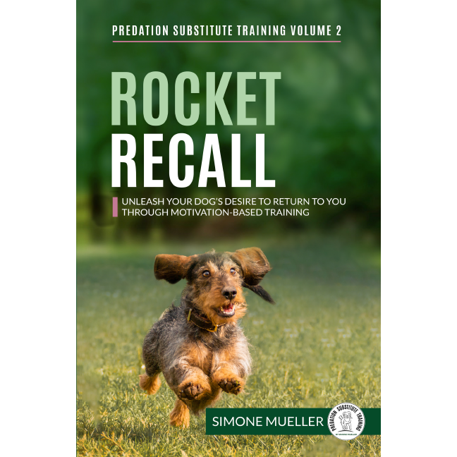 ROCKET RECALL - Unleash Your Dog’s Desire to Return to You Through Motivation-Based Training